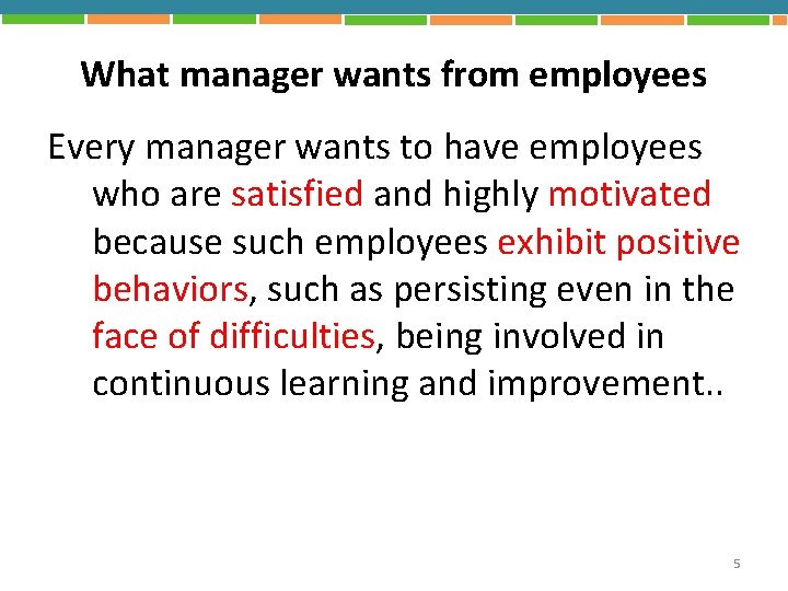 What manager wants from employees Every manager wants to have employees who are satisfied