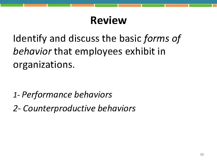 Review Identify and discuss the basic forms of behavior that employees exhibit in organizations.