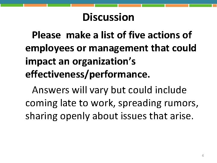 Discussion Please make a list of five actions of employees or management that could