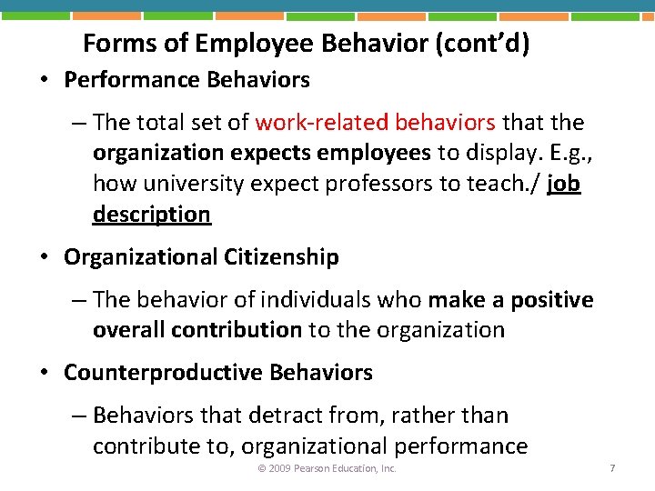 Forms of Employee Behavior (cont’d) • Performance Behaviors – The total set of work-related