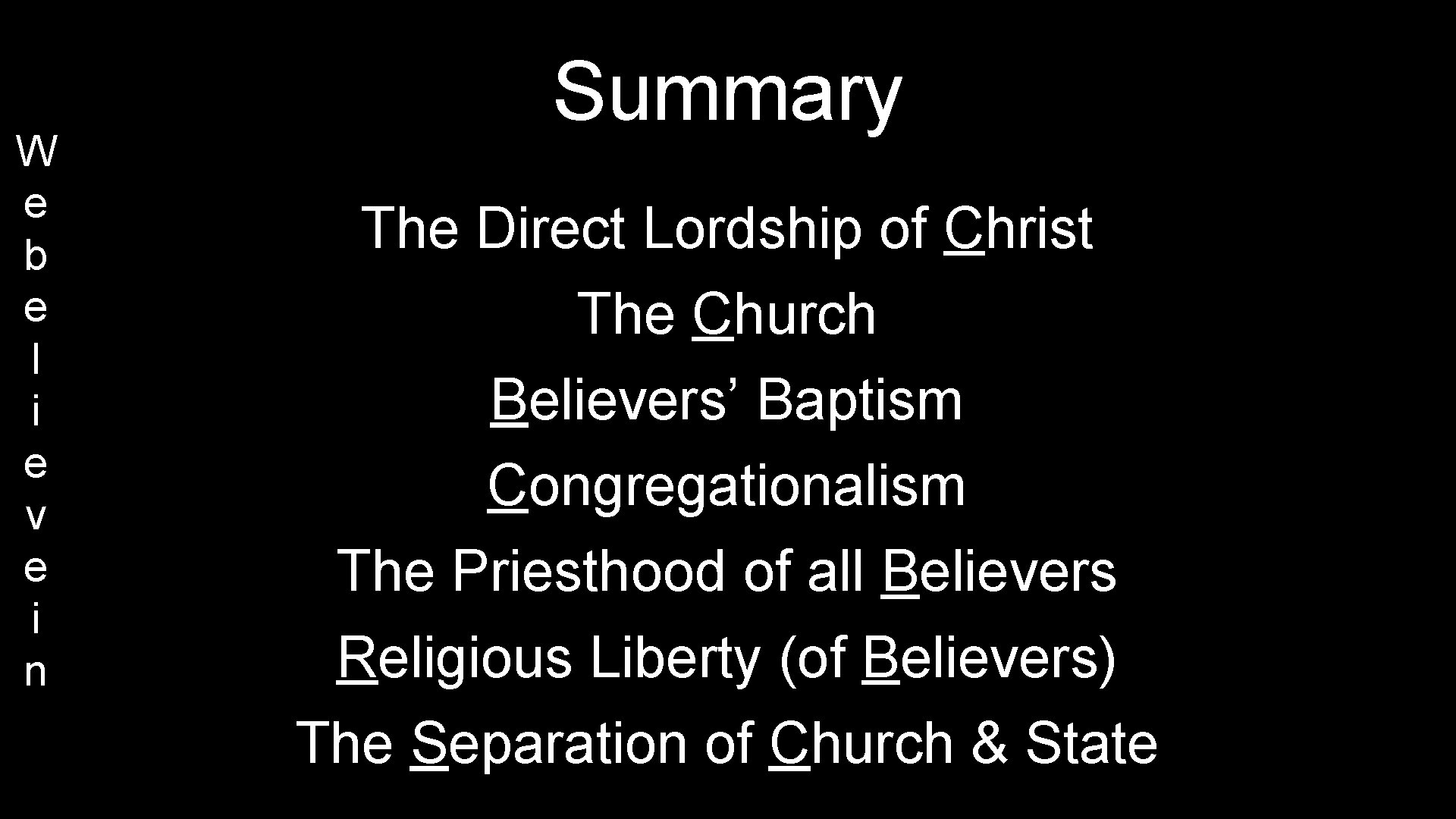 W e b e l i e v e i n Summary The Direct