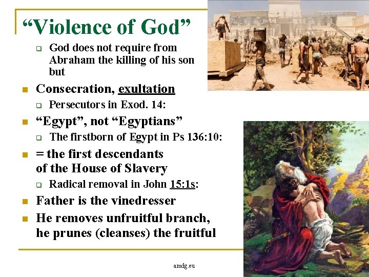 “Violence of God” q n Consecration, exultation q n n The firstborn of Egypt