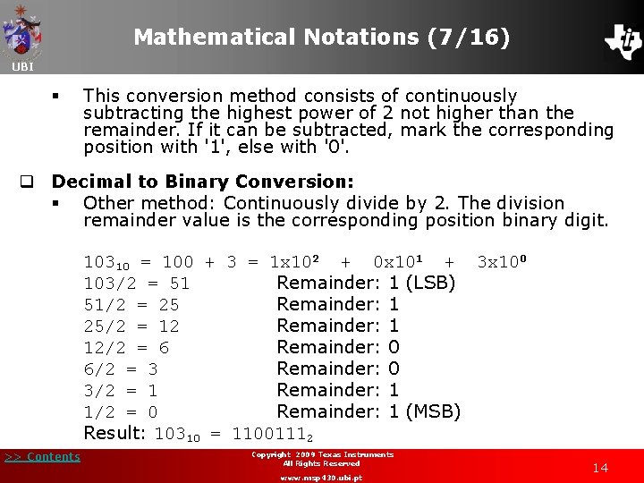 Mathematical Notations (7/16) UBI § This conversion method consists of continuously subtracting the highest