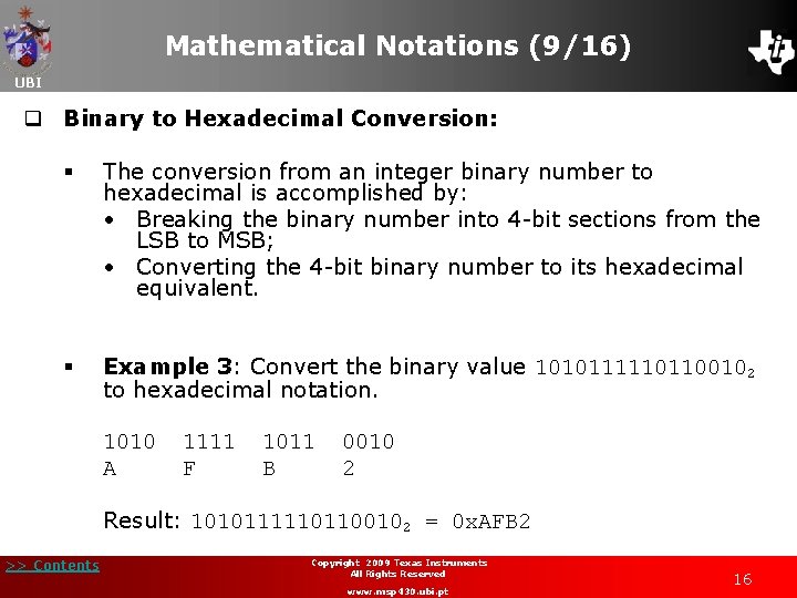 Mathematical Notations (9/16) UBI q Binary to Hexadecimal Conversion: § The conversion from an