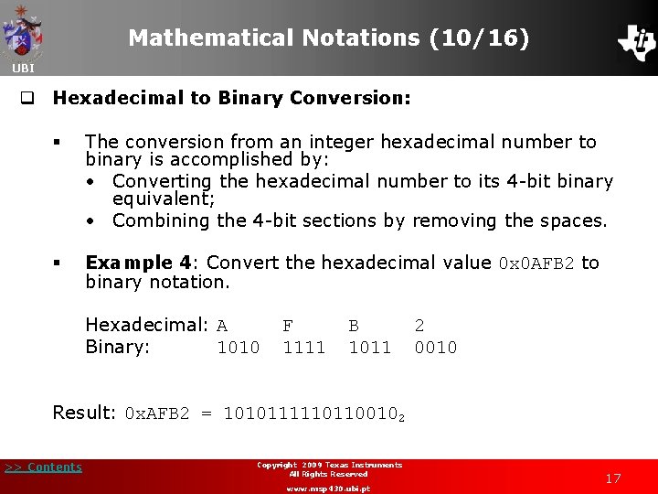 Mathematical Notations (10/16) UBI q Hexadecimal to Binary Conversion: § The conversion from an