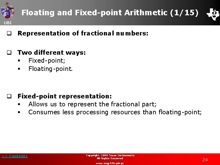 Floating and Fixed-point Arithmetic (1/15) UBI q Representation of fractional numbers: q Two different
