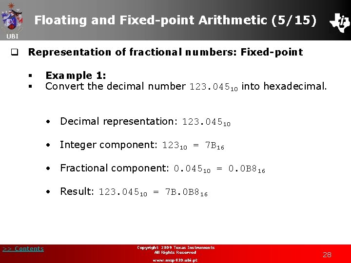 Floating and Fixed-point Arithmetic (5/15) UBI q Representation of fractional numbers: Fixed-point § §