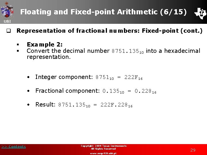Floating and Fixed-point Arithmetic (6/15) UBI q Representation of fractional numbers: Fixed-point (cont. )