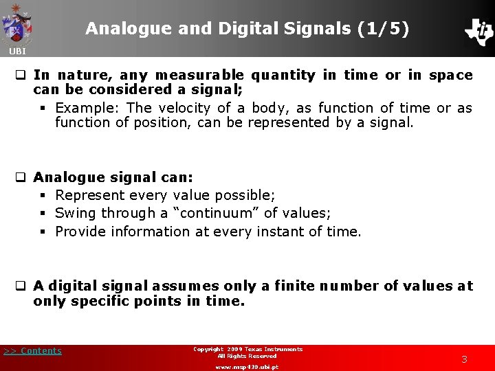 Analogue and Digital Signals (1/5) UBI q In nature, any measurable quantity in time