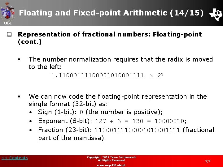 Floating and Fixed-point Arithmetic (14/15) UBI q Representation of fractional numbers: Floating-point (cont. )