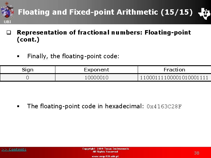 Floating and Fixed-point Arithmetic (15/15) UBI q Representation of fractional numbers: Floating-point (cont. )