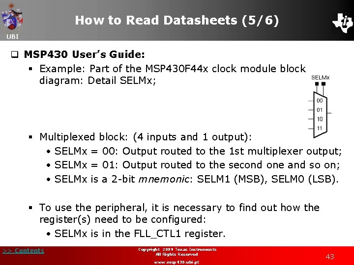 How to Read Datasheets (5/6) UBI q MSP 430 User’s Guide: § Example: Part