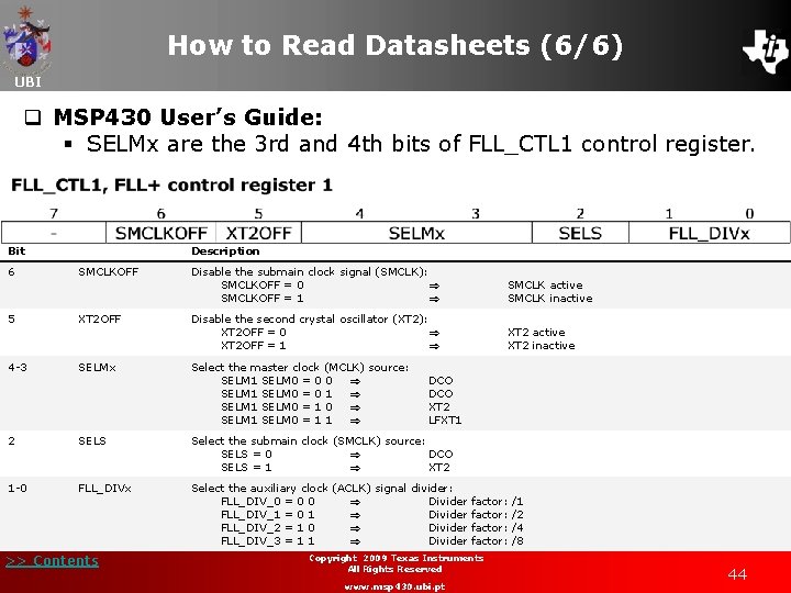 How to Read Datasheets (6/6) UBI q MSP 430 User’s Guide: § SELMx are