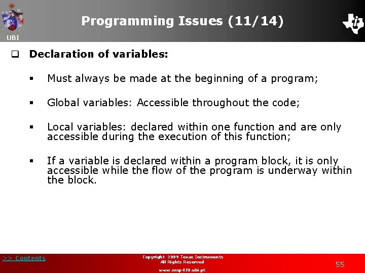 Programming Issues (11/14) UBI q Declaration of variables: § Must always be made at