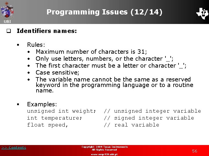 Programming Issues (12/14) UBI q Identifiers names: § Rules: • Maximum number of characters