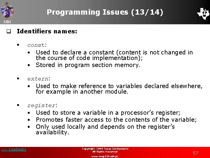 Programming Issues (13/14) UBI q Identifiers names: § const: • Used to declare a