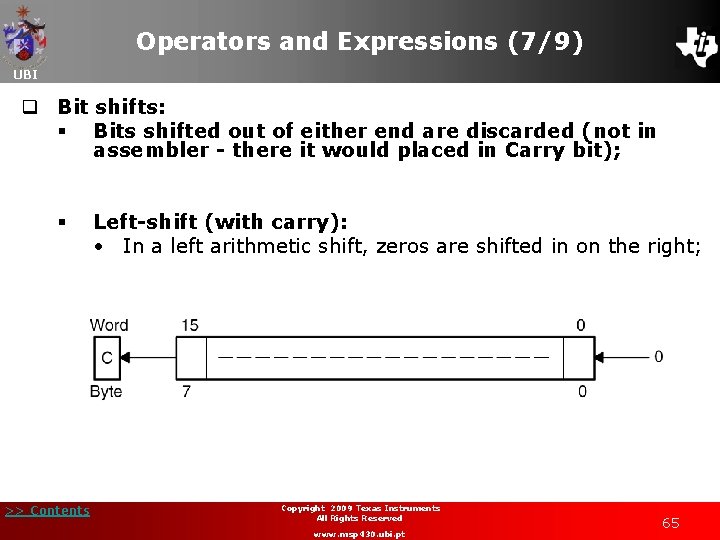 Operators and Expressions (7/9) UBI q Bit shifts: § Bits shifted out of either