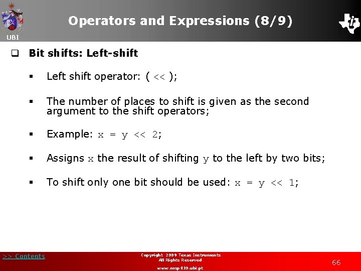 Operators and Expressions (8/9) UBI q Bit shifts: Left-shift § Left shift operator: (