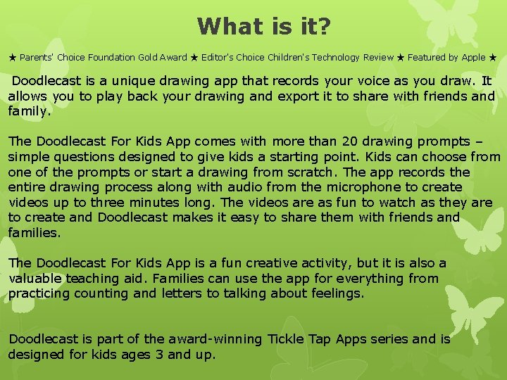 What is it? ★ Parents' Choice Foundation Gold Award ★ Editor's Choice Children's Technology