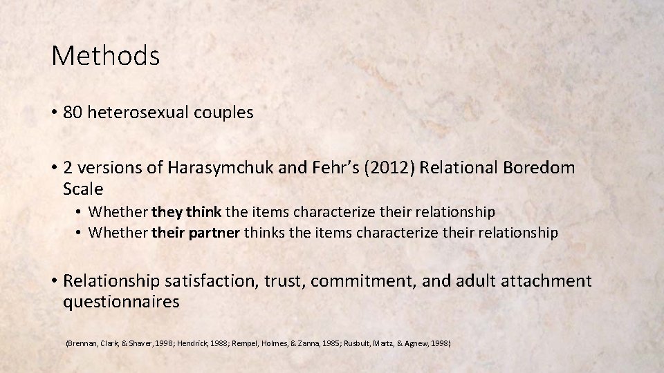 Methods • 80 heterosexual couples • 2 versions of Harasymchuk and Fehr’s (2012) Relational