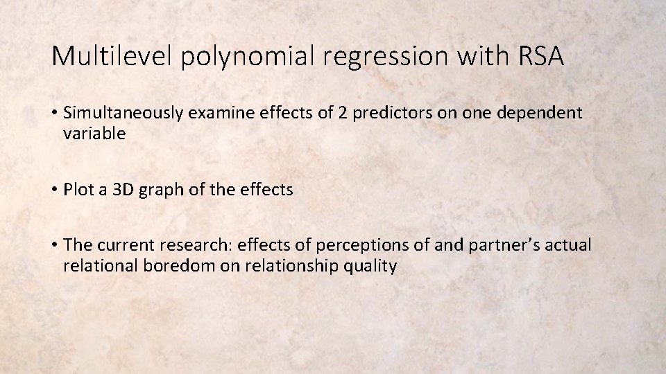 Multilevel polynomial regression with RSA • Simultaneously examine effects of 2 predictors on one