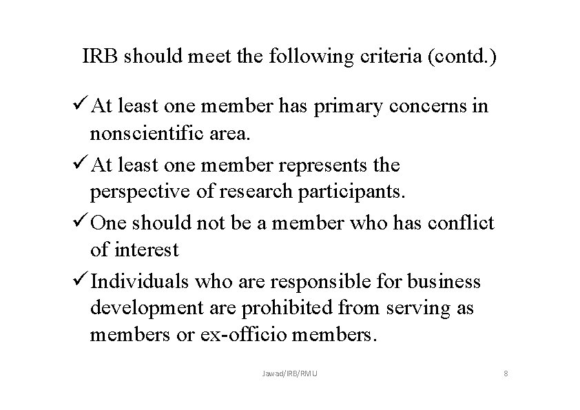 IRB should meet the following criteria (contd. ) At least one member has primary