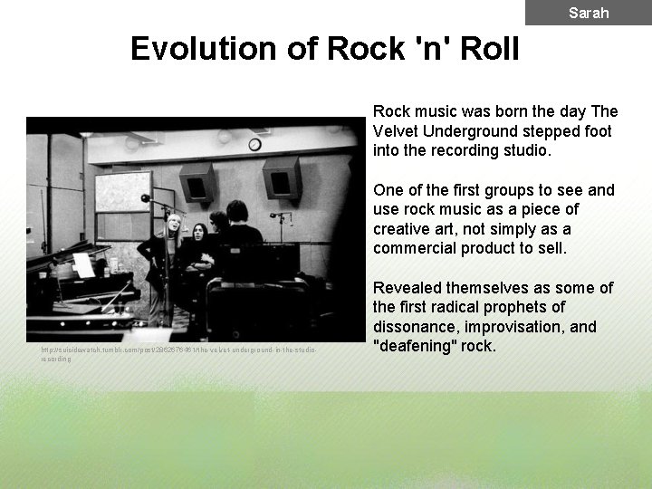 Sarah Evolution of Rock 'n' Roll Rock music was born the day The Velvet