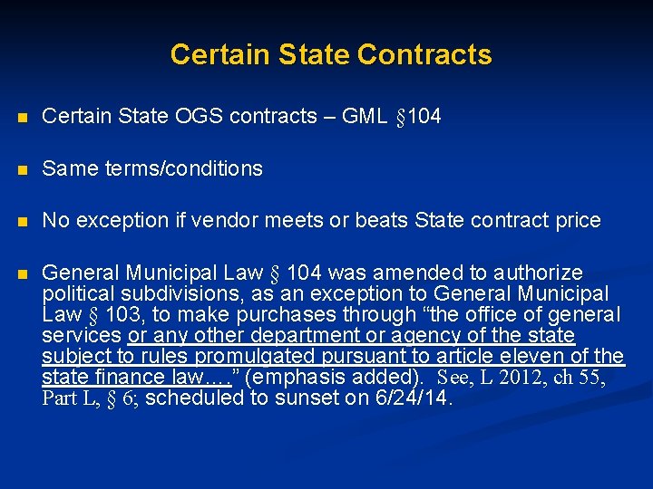 Certain State Contracts n Certain State OGS contracts – GML § 104 n Same