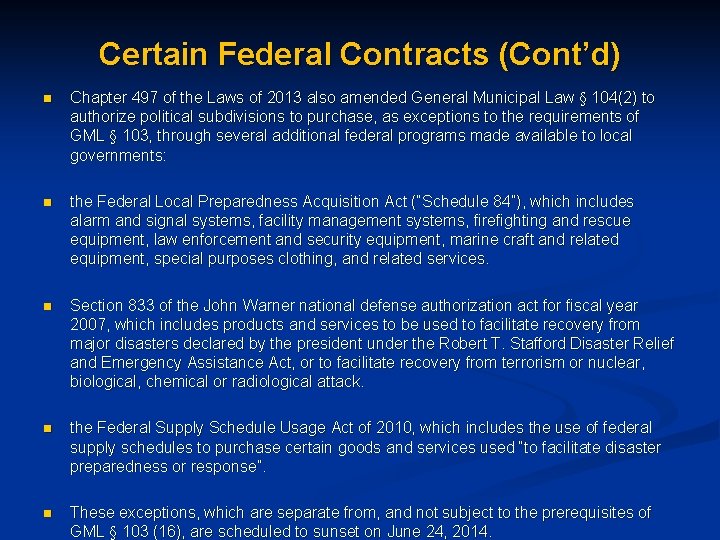 Certain Federal Contracts (Cont’d) n Chapter 497 of the Laws of 2013 also amended