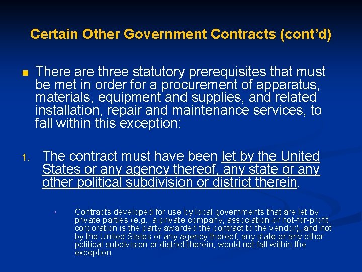 Certain Other Government Contracts (cont’d) n There are three statutory prerequisites that must be