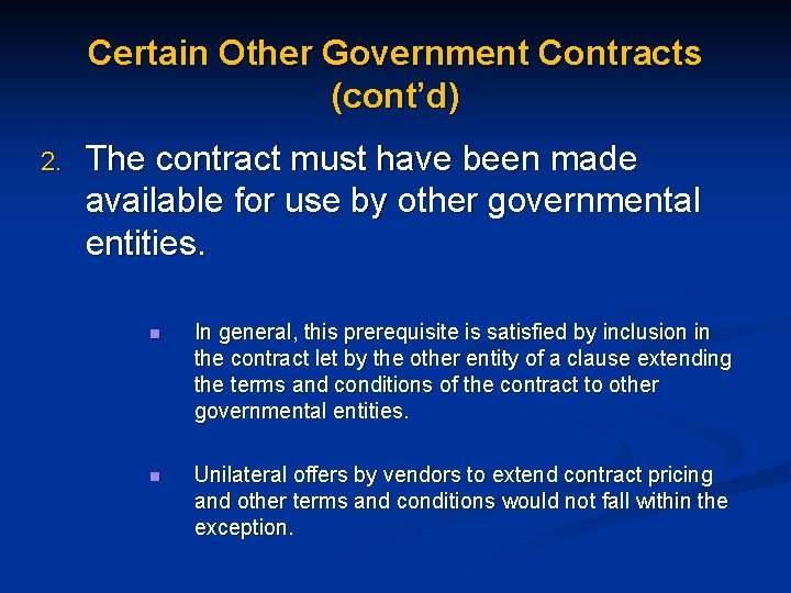 Certain Other Government Contracts (cont’d) 2. The contract must have been made available for