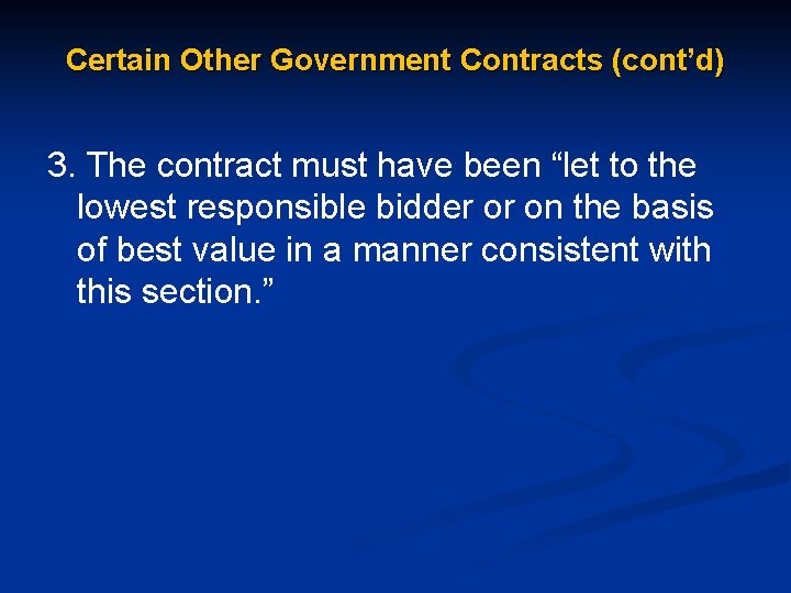 Certain Other Government Contracts (cont’d) 3. The contract must have been “let to the