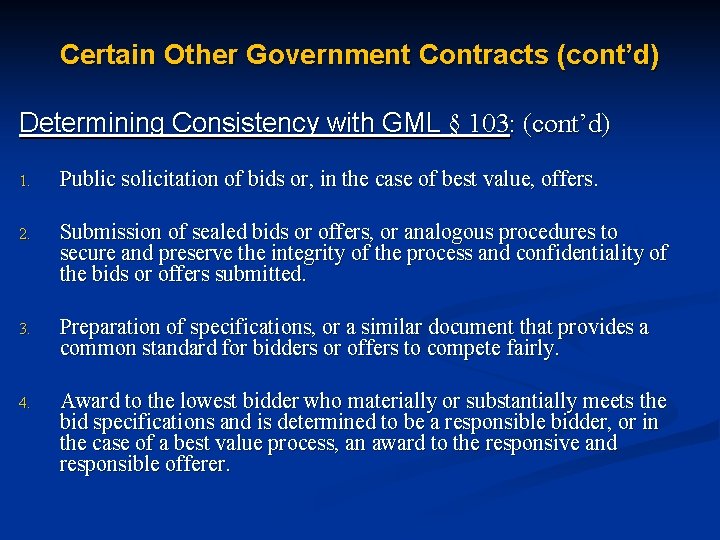 Certain Other Government Contracts (cont’d) Determining Consistency with GML § 103: (cont’d) 1. Public