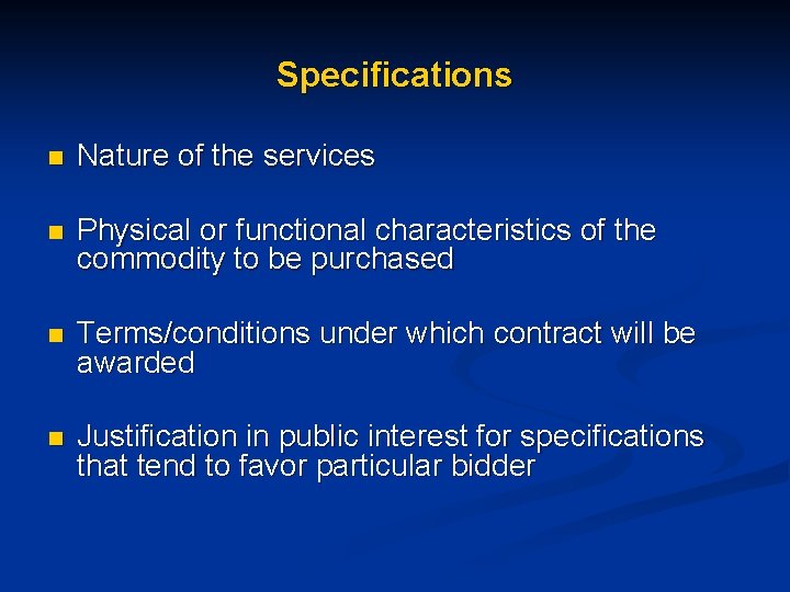 Specifications n Nature of the services n Physical or functional characteristics of the commodity