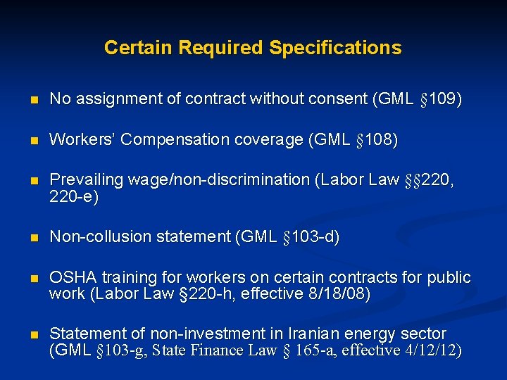 Certain Required Specifications n No assignment of contract without consent (GML § 109) n