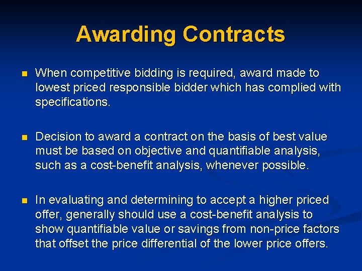 Awarding Contracts n When competitive bidding is required, award made to lowest priced responsible