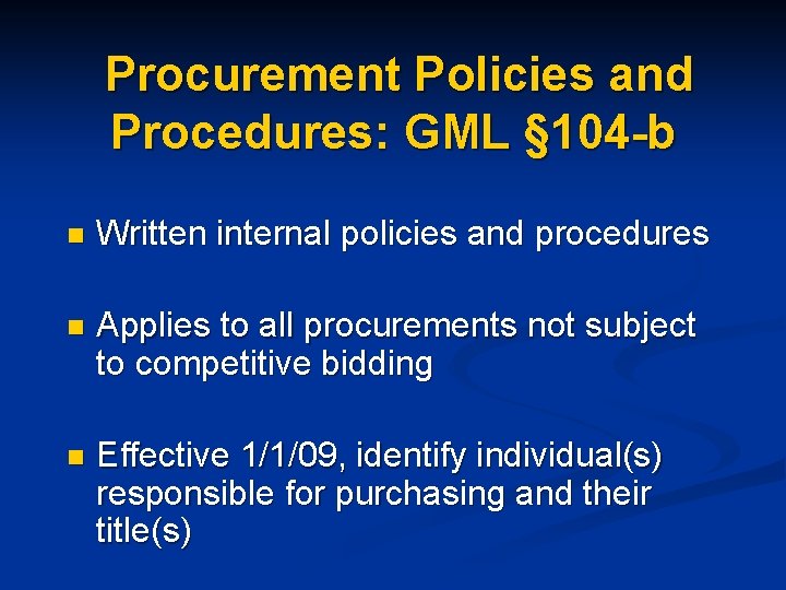 Procurement Policies and Procedures: GML § 104 -b n Written internal policies and procedures
