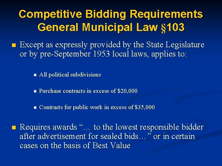 Competitive Bidding Requirements General Municipal Law § 103 n n Except as expressly provided
