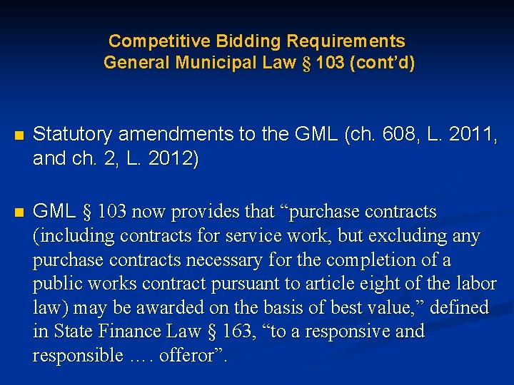 Competitive Bidding Requirements General Municipal Law § 103 (cont’d) n Statutory amendments to the