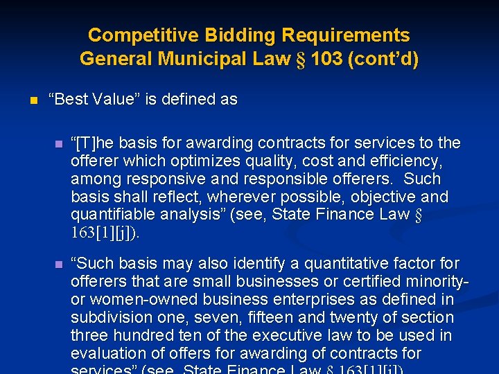 Competitive Bidding Requirements General Municipal Law § 103 (cont’d) n “Best Value” is defined