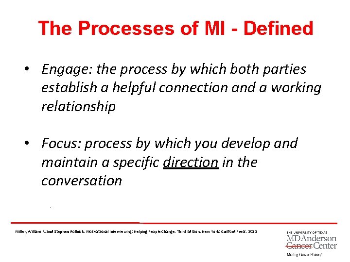 The Processes of MI - Defined • Engage: the process by which both parties