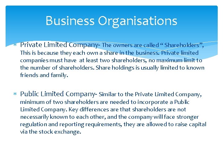 Business Organisations Private Limited Company- The owners are called “ Shareholders”, This is because