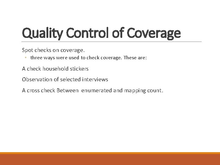 Quality Control of Coverage Spot checks on coverage. ◦ three ways were used to