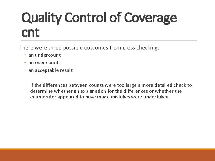 Quality Control of Coverage cnt There were three possible outcomes from cross checking: ◦