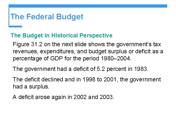 The Federal Budget The Budget in Historical Perspective Figure 31. 2 on the next