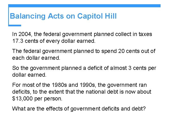 Balancing Acts on Capitol Hill In 2004, the federal government planned collect in taxes