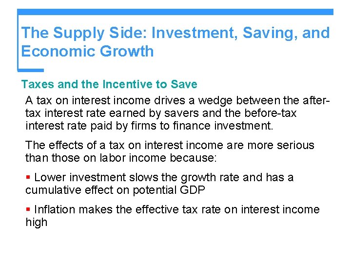 The Supply Side: Investment, Saving, and Economic Growth Taxes and the Incentive to Save
