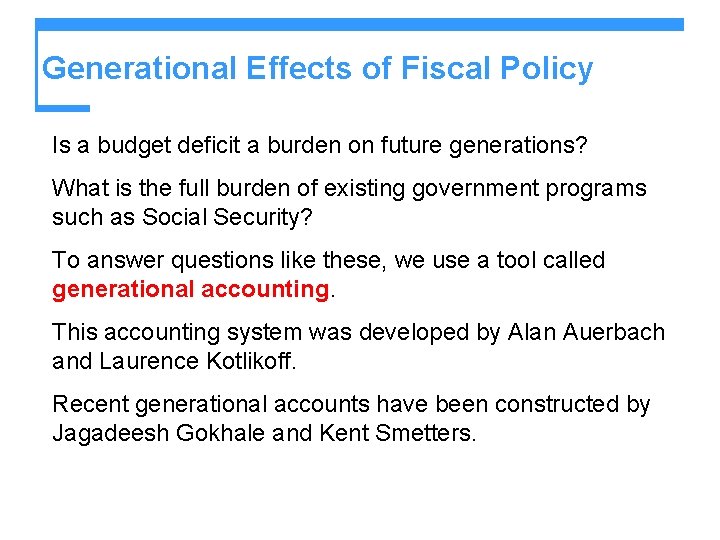 Generational Effects of Fiscal Policy Is a budget deficit a burden on future generations?