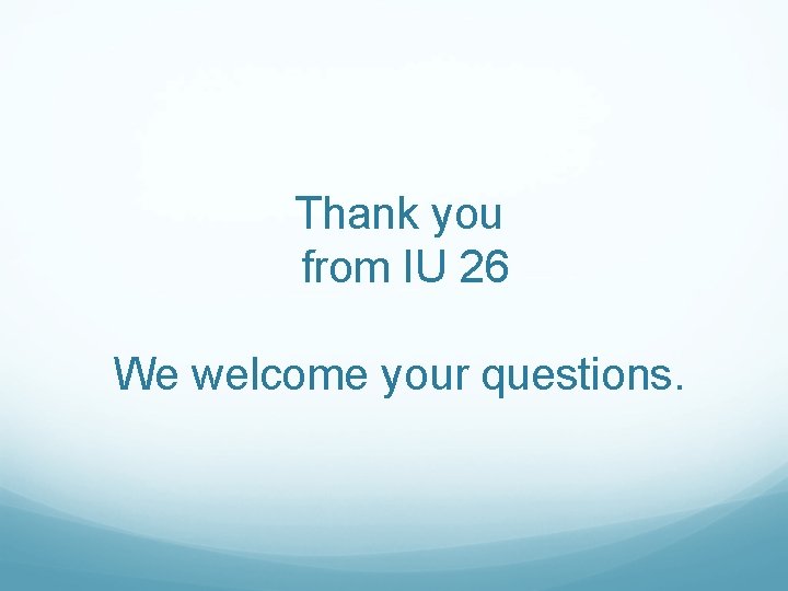 Thank you from IU 26 We welcome your questions. 
