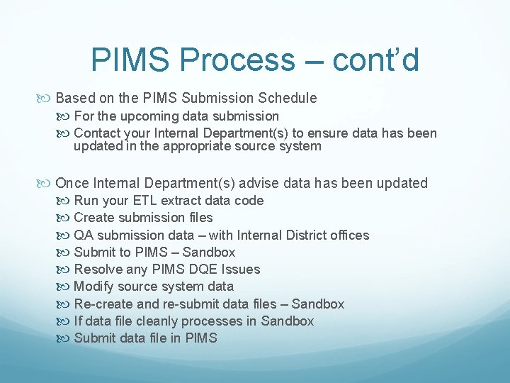 PIMS Process – cont’d Based on the PIMS Submission Schedule For the upcoming data